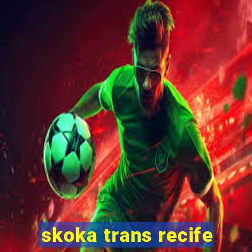 skoka trans recife